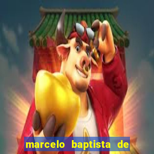 marcelo baptista de oliveira fortuna